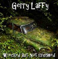 Gerry Laffy : Wrecked But Not Crushed